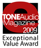 TONEAudio Magazine Exceptional Value Award 2009